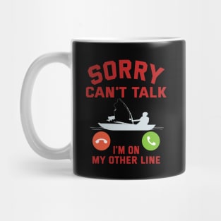 Sorry I Can't Talk, I'm On My Other Line Mug